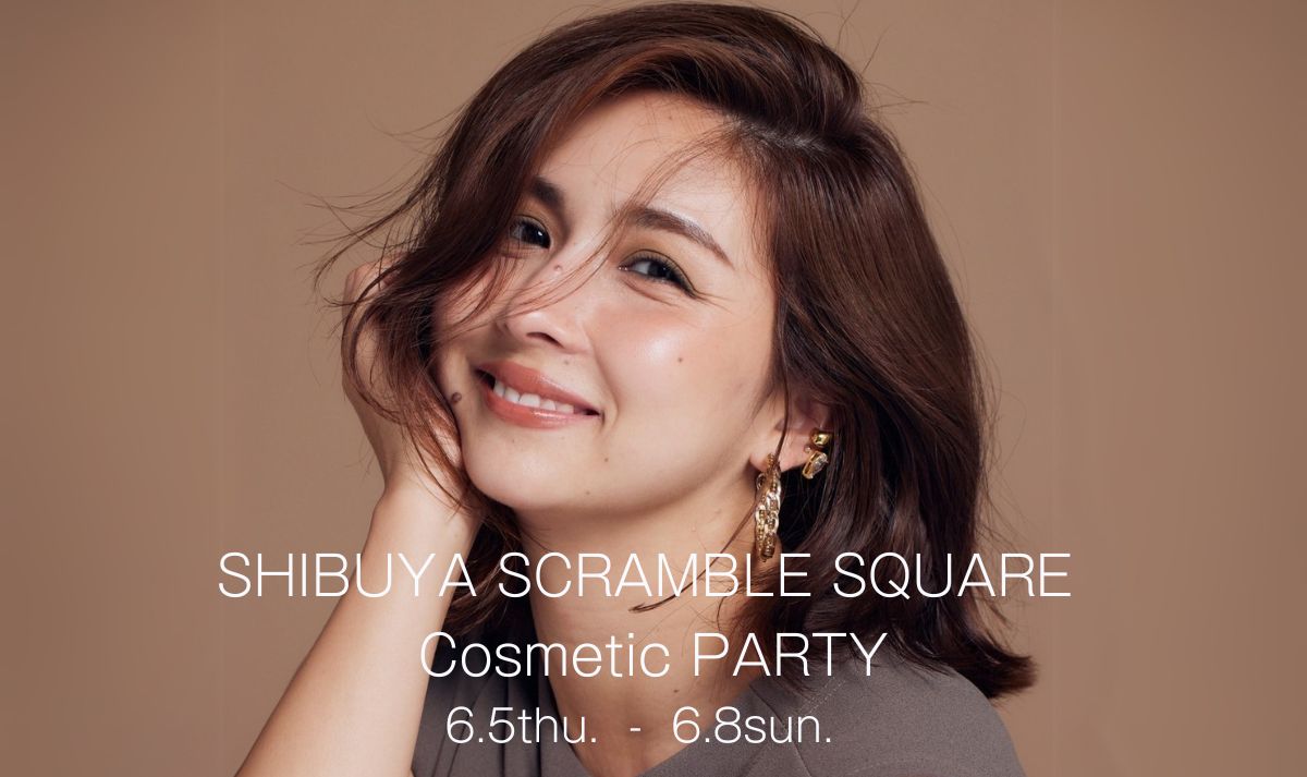 渋谷スクランブルスクエアCosmetic PARTY参加